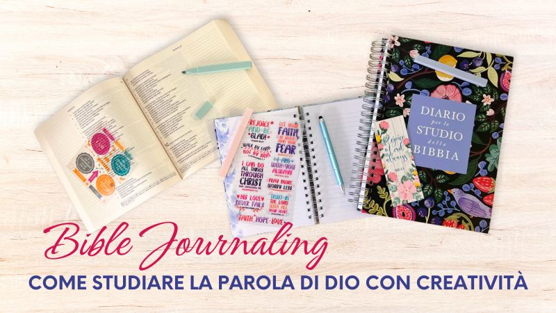Bible Journaling: come studiare la Parola di Dio con creatività