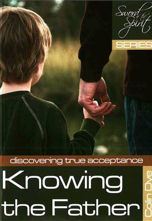 Knowing the Father - Discovering true acceptance - Study #7