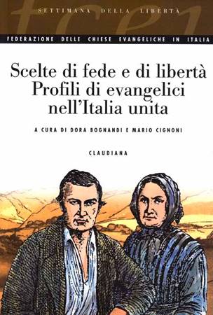 Scelte di fede e di libertà - Profili evangelici nell’Italia unita