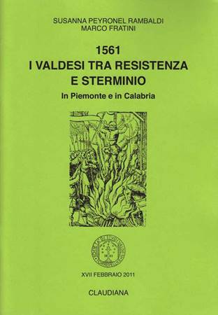 1561 i Valdesi tra resistenza e sterminio in Piemonte e in Calabria