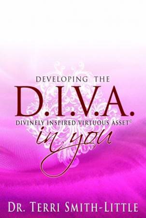Developing the D.I.V.A. in you - (DIVA=Divinely Inspired Virtuous Asset) (Brossura)