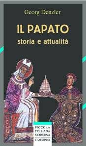 Il papato - Storia e attualità