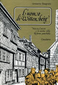 L'uomo di Wittenberg - Martin Lutero e la nascita della Riforma protestante (Copertina rigida)