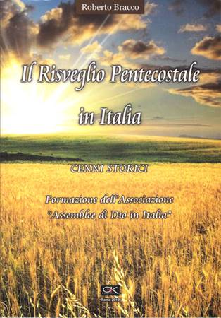 Il risveglio pentecostale in Italia - Cenni storici sulla formazione delle Assemblee di Dio in Italia (Brossura)