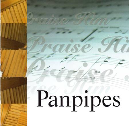 Panpipes - Praise Him - Strumentale