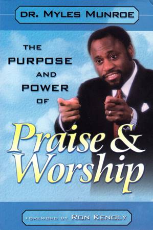The Purpose and Power of Praise & Worship