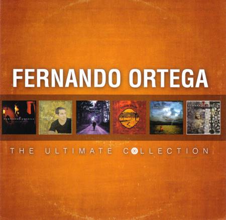Fernando Ortega - The ultimate collection