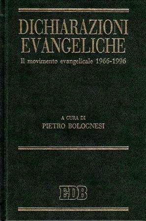 Dichiarazioni evangeliche - Il movimento evangelicale 1966 - 1996 (Copertina rigida)