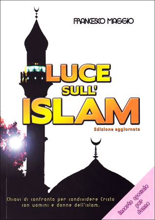 Luce sull'Islam - Nuova versione aggiornata con inserto speciale per donne - Chiavi di confronto per condividere Cristo con uomini e donne dell'Islam.