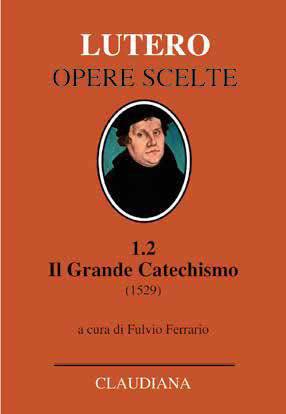 Il Grande Catechismo (1529) - Nuova Edizione 2019 (Copertina rigida)