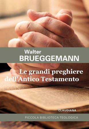 Le grandi preghiere dell’Antico Testamento (Brossura)