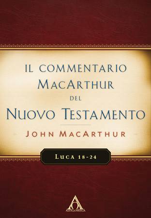 Luca 18-24 - Commentario MacArthur