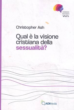 Qual è la visione cristiana della sessualità?
