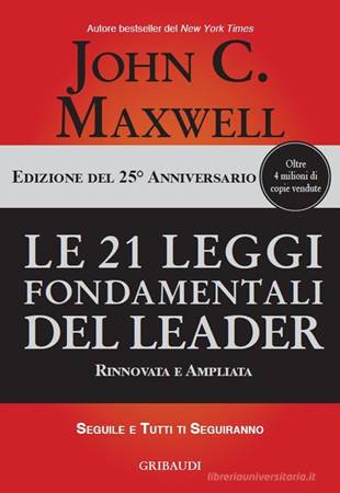 Le 21 leggi fondamentali del leader - Edizione rinnovata e ampliata 25° anniversario
