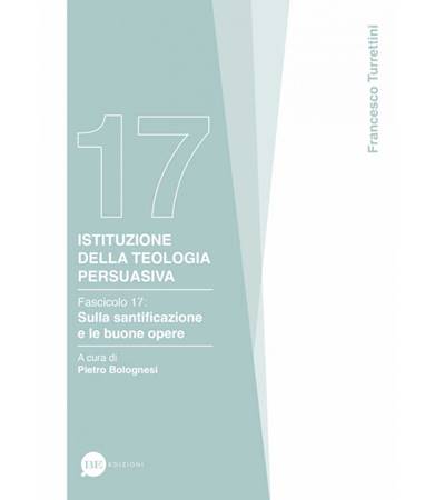 Istituzione della teologia persuasiva Vol. 17 (Brossura)