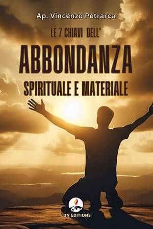 Le 7 chiavi dell’abbondanza spirituale e materiale