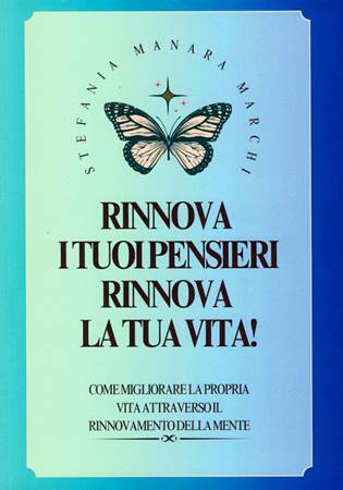 Rinnova i tuoi pensieri, rinnova la tua vita