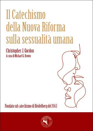 Il Catechismo della Nuova Riforma sulla sessualità umana