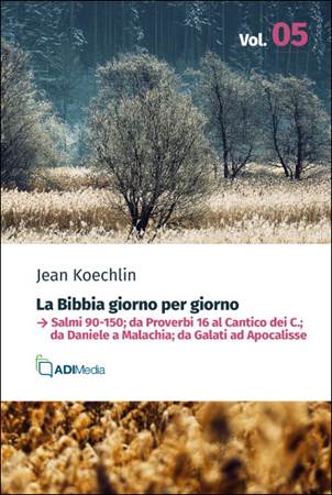 La Bibbia giorno per giorno: Salmi 90-150; da Proverbi 16 al Cantico dei Cantici; da Daniele a Malachia; da Galati ad Apocalisse