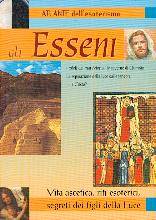 Gli Esseni: I rotoli del Mar Morto, le caverne di Qumran, la separazione della luce dalle tenebre... e Cristo?