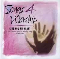 Songs 4 Worship - Give You My Heart