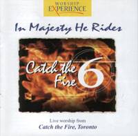 In Majesty He Rides-Catch the Fire Vol 6-Toronto Airport
