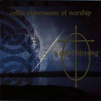 A Celtic Blessing - Celtic Expressions of Worship