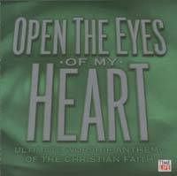 Open the Eyes of My Heart - Ultimate Worship Anthems