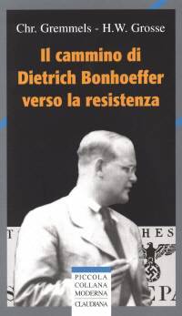 Il cammino di Dietrich Bonhoeffer verso la resistenza