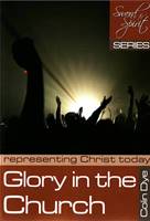 Glory in the Church - Representing Christ today - Study #5 (Brossura)