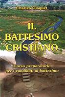 Il battesimo cristiano - Corso preparatorio per i candidati al battesimo (Brossura)