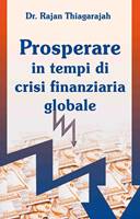 Prosperare in tempi di crisi finanziaria globale (Brossura)