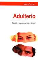Adulterio - Cause conseguenze rimedi (Brossura)