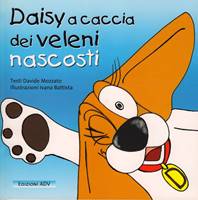 Daisy a caccia dei veleni nascosti - Libro illustrato (Brossura)