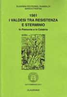 1561 i Valdesi tra resistenza e sterminio in Piemonte e in Calabria (Spillato)