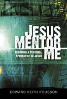 Jesus mentor me - Becoming a personal apprentice of Jesus (Brossura)