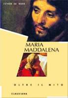 Maria Maddalena - Oltre il mito (Brossura)