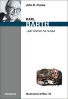 Karl Barth... per chi non ha tempo (Brossura)