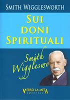 Smith Wigglesworth sui doni spirituali (Brossura)