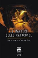 Il martire delle catacombe - Una storia dell'antica Roma (Brossura)