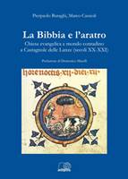 La Bibbia e l'aratro - Chiesa evangelica e mondo contadino a Castagnole delle Lanze (secoli XX-XXI) (Brossura)
