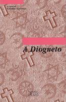 A Diogneto - Traduzione con testo greco a fronte (Brossura)