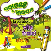 La parabola della vite e dei tralci - Libro da colorare con giochi (Spillato)