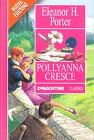 Pollyanna cresce - Nuova edizione (Brossura)