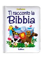 Ti racconto la Bibbia (Copertina Rigida Imbottita)