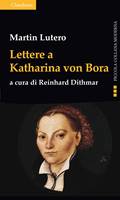 Lettere a Katharina von Bora (Brossura)
