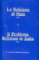 La religione di stato (1861) e Il Problema religioso in Italia (1871) (Brossura)