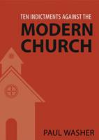 Ten indictments against the modern church (Brossura)