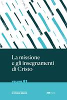 La missione e gli insegnamenti di Cristo Vol.1 (Brossura)
