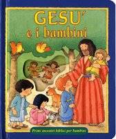 Gesù e i bambini - Primi incontri biblici per bambini - Libro cartonato a valigetta